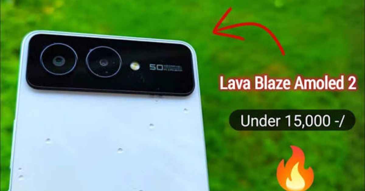 Lava Blaze AMOLED 2 5G: 120Hz AMOLED, 50MP Sony Camera & Dimensity Power Under ₹15,000
